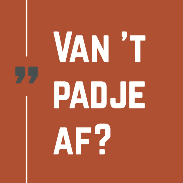 Van t padje af?